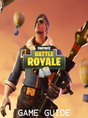 cover image of FORTNITE BATTLE ROYALE STRATEGY GUIDE & GAME WALKTHROUGH, TIPS, TRICKS, AND MORE!